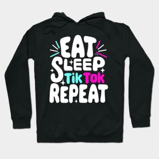 eat sleep tiktok repeat Hoodie